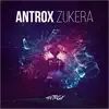 Antrox - Zukera - Single